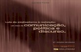 Lula do sindicalismo à reeleição, um caso de comunicação, política e discurso.
