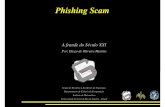 A apresentação trata de diversas vertentes e aspectos do ataque de Phishing Scam