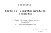Capítulo 1 - Geografia . Introdução e Conceitos