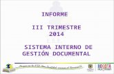 INFORME III TRIMESTRE 2014 SISTEMA INTERNO DE GESTIÓN DOCUMENTAL.