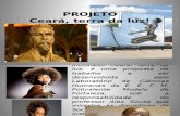 Apresentação Projeto Ceará, Terra Da Luz.