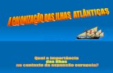 A Colonizacao Das Ilhas Atlanticas - J. Moreira