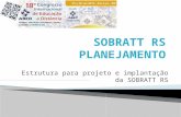 Estrutura para projeto e implantação da SOBRATT RS.