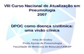 DPOC como doença sistêmica: uma visão clínica Irma de Godoy Profa Ajunta de Pneumologia Faculdade de Medicina de Botucatu/UNESP VIII Curso Nacional de.