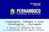Linguagens, Códigos e suas Tecnologias - Português Ensino Médio, 1º Ano A elipse na sequência do texto e a manutenção de um tópico textual.