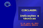 CIRCLAGEM: Indicações e técnicas 12 de maio de 2011 RESIDÊNCIA MÉDICA.
