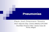 Pneumonias Paulo José Zimermann Teixeira Prof. Adjunto Dep. Clínica Médica UFCSPA Pavilhão Pereira Filho- Santa Casa de Porto Alegre.