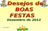 Desejos de BOAS FESTAS Dezembro de 2012 Automático.