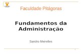 1 Faculdade Pitágoras Fundamentos da Administração Sandro Meirelles.