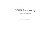 Mitsuo Takaki 8088 Assembly Software Básico. Processador 8088 Versão simplificada do processador 8086. Usa registradores de 16 bits, invés de 32 bits.