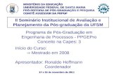 17 e 18 de novembro de 2011 II Seminário Institucional de Avaliação e Planejamento da Pós-graduação da UFSM Programa de Pós-Graduação em Engenharia de.