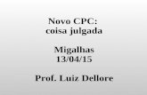 Novo CPC: coisa julgada Migalhas 13/04/15 Prof. Luiz Dellore.