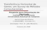 Transferência Horizontal de Genes: um Survey de Métodos Computacionais Instituto de Computação Universidade Estadual de Campinas Karina Zupo de Oliveira.