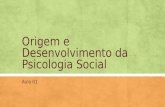 Origem e Desenvolvimento da Psicologia Social Aula 01.