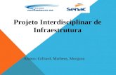 Projeto Interdisciplinar de Infraestrutura Alunos: Gilliard, Matheus, Morgana.