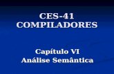 CES-41 COMPILADORES Capítulo VI Análise Semântica.