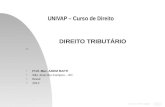 Jump to first page UNIVAP – Curso de Direito DIREITO TRIBUTÁRIO n n Prof. Msc. ADEM BAFTI n São José dos Campos – SP. n Brasil n 2012 23/10/2002 1.