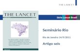 Seminário Rio Rio de Janeiro 14/9/2011 Artigo seis Série Lancet Brasil.