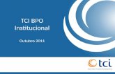 TCI BPO Institucional Outubro 2011. Cenário Mundial Cenário Nacional Desafios e Necessidades Referências Terceirização BPO A TCI BPO Ofertas Roteiro.