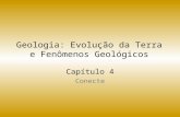 Geologia: Evolução da Terra e Fenômenos Geológicos Capítulo 4 Conecte.