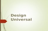 Design Universal.  O Design Universal é um modo de concepção de espaços e produtos visando sua utilização pelo mais amplo espectro de usuários, incluindo.