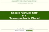 MINISTÉRIO DO PLANEJAMENTO Secretaria de Orçamento Federal – SOF 1 Brasília-DF, março de 2015 Secretaria de Orçamento Federal – SOF Escola Virtual SOF.