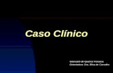 Caso Clínico Giancarlo de Queiroz Fonseca Orientadora: Dra. Elisa de Carvalho.