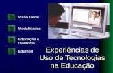 Experiências de Uso de Tecnologias na Educação Visão Geral Modalidades Educação a Distância Edumed.