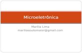 Marília Lima mariliasoutomaior@gmail.com Microeletrônica.
