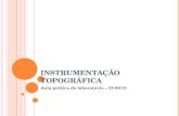 INSTRUMENTAÇÃO TOPOGRÁFICA Aula prática de laboratório – 21/08/12.