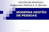E-MAIL: pasb-ap@bol.com.br MODERNA GESTÃO DE PESSOAS Professora: Patrícia A. S. Barreto GESTÃO DE PESSOAS I.