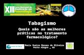 Tabagismo Quais são as melhores práticas no tratamento farmacológico? Maria Eunice Moraes de Oliveira Porto Alegre _ RS.