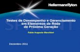 Testes de Desempenho e Gerenciamento em Elementos de Rede de Próxima Geração Fabio Augusto Marchiori Dezembro 2011.