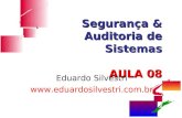 Segurança & Auditoria de Sistemas AULA 08 Eduardo Silvestri .