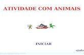 ATIVIDADE COM ANIMAIS COM QUE LETRA COMEÇA?  NeriSantos@ibest.com.br ATIVIDADE COM ANIMAIS INICIAR ajuda.