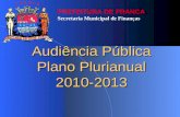 Audiência Pública Plano Plurianual 2010-2013 PREFEITURA DE FRANCA Secretaria Municipal de Finanças.