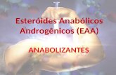 Esteróides Anabólicos Androgênicos (EAA) ANABOLIZANTES.
