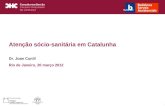 Título general da apresentação - CHC Consultoria e Gestão 1 Atenção sócio-sanitária em Catalunha Dr. Joan Cunill Rio de Janeiro, 20 março 2012.