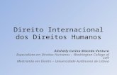 Direito Internacional dos Direitos Humanos Alichelly Carina Macedo Ventura Especialista em Direitos Humanos – Washington College of Law Mestranda em Direito.