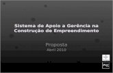 Sistema de Apoio a Gerência na Construção de Empreendimento Proposta Abril 2010 Proposta Abril 2010.