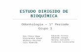 ESTUDO DIRIGIDO DE BIOQUÍMICA Odontologia – 1º Período Grupo 3 Eduardo Franco Eduardo Vargas Helena Carvalho Isabella Cavalcante Ana Clara Vega Alessandra.