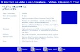 O Barroco na Arte e na Literatura – Virtual Classroom Tour Visão Global do Projecto Planificação Recursos de Ensino Avaliação Informações sobre Aluno/Escola.
