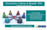 Encontro China & Brasil: RH Faculdade Paraíso e ACESG PARTICIPANTES* Edgard Reinoso (ACESG, org.), Franco Sandonato (FAP/RJ, org. org.) Paulo Stecklow.