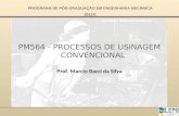 PM564 - PROCESSOS DE USINAGEM CONVENCIONAL Prof. Marcio Bacci da Silva PROGRAMA DE PÓS-GRADUAÇÃO EM ENGENHARIA MECÂNICA 2012/1.