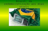 Brasil: da redemocratização aos dias atuais. Mais uma eleição indireta! A derrota do projeto de eleições diretas, de autoria do deputado federal Dante.