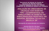 Monografia de especialização em Pediatria Daniela Marinho Vila Real Orientadora: Dra Mariana de Melo Gadelha  Secretaria de Estado.