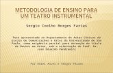Sergio Coelho Borges Farias Tese apresentada ao Departamento de Artes Cênicas da Escola de Comunicações e Artes da Universidade de São Paulo, como exigência.