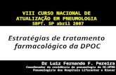 Dr Luiz Fernando F. Pereira Coordenador da residência de pneumologia do HC-UFMG Pneumologista dos Hospitais Lifecenter e Biocor VIII CURSO NACIONAL DE.