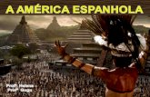 A Conquista da América espanhola aconteceu de forma exploratória, isto é, não vinham para a América em busca de terras para povoar, eles ocupavam.