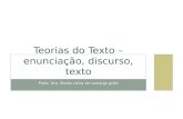 PROFA. DRA. SHEILA VIEIRA DE CAMARGO GRILLO Teorias do Texto – enunciação, discurso, texto.